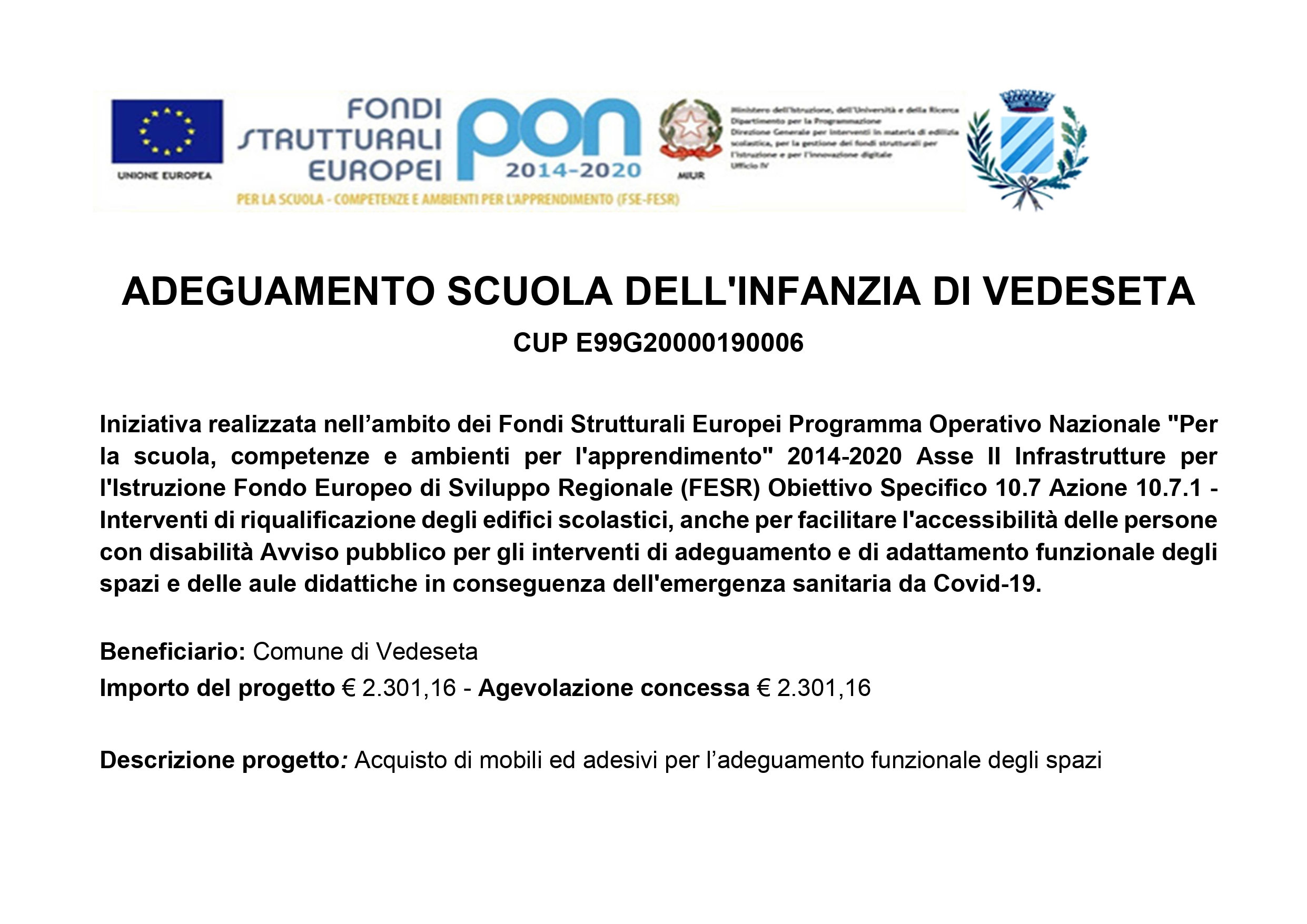 Immagine che raffigura Adeguamento spazi della scuola primaria di Vedeseta in conseguenza dell’emergenza sanitaria da Covid-19 - PON per la scuola 2014/2020 - asse ii fesr, linea di azione 10.7.1